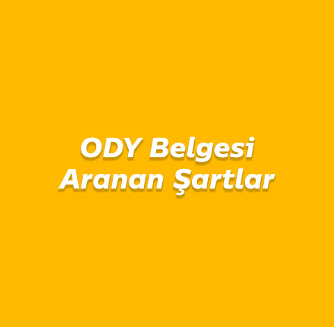 ODY Belgesi Aranan Şartlar