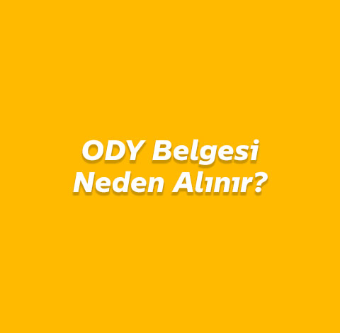 ODY Belgesi Neden Alınır